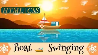 Boat 🚤 Swinging  Animation Using HTML & CSS | By : Radhika Jethlia|