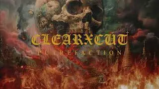 CLEARxCUT - Putrefaction (official audio)