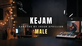 KEJAM KARAOKE MALE BY IHSAN APRILLIAN