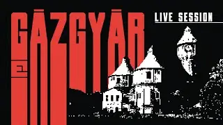 Elefánt - GÁZGYÁR LIVE SESSION (FULL VIDEO)