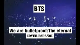 BTS -We are bulletproof:The eternal (cover español)