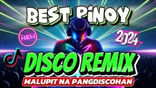 🇵🇭🔥(NEW MUSIC) BEST PINOY DISCO REMIX MALUPIT NA PANG DISCOHAN | PINOY REMIX | DISCO REMIX