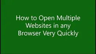 How to Open Multiple Websites in any Browser Very Quickly in Windows 10