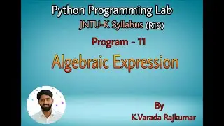 Python Programming Lab (Program - 11) Algebraic Expression