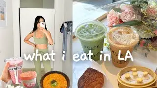 week in my life in LA | what i eat in a week (eating out a lot)