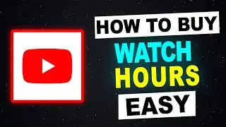 How To Buy YouTube Watch Time Hours
