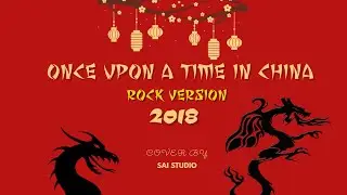 Once Upon a Time In China Rock Version