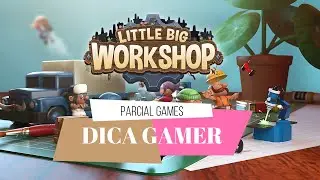 LITTLE BIG WORKSHOP - DICA GAMER
