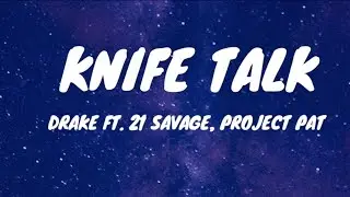 Drake - Knife Talk  ft. 21 Savage, Project Pat ( lyrics )