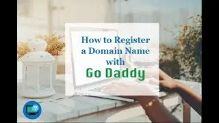 How to Register a Domain Name with Go Daddy
