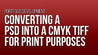 Converting a PSD into a CMYK TIFF from Print Purposes