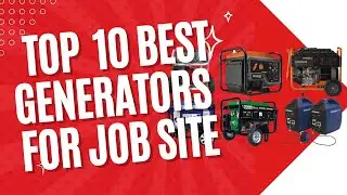 Top 10 Best Generators for Job Site