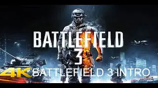 BATTLEFIELD 3 INTRO HD (PC) [4K 60FPS PC] - No Commentary