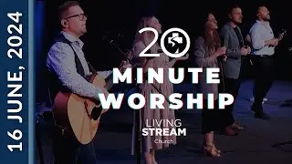 20 Minute Worship | June 16 2024