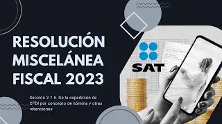 Resolución Miscelánea Fiscal 2.7.5 | 2023 | El Contador