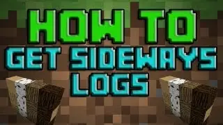 HOW TO GET SIDEWAYS LOGS IN MINECRAFT FOR XBOX360