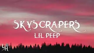 Lil Peep - Skyscrapers (Lyrics)