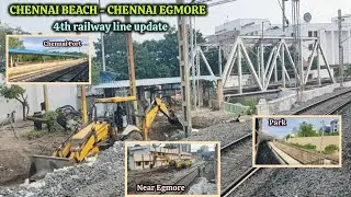 CHENNAI BEACH - CHENNAI EGMORE 4th line updates.