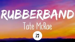 Tate McRae - rubberband (Lyrics)