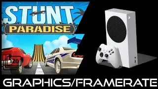 Xbox Series S | Stunt Paradise | Graphics test /FPS test 120fps