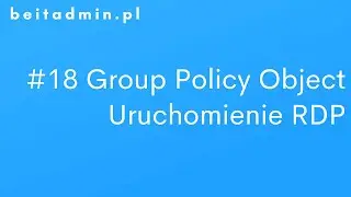 #18 Group Policy Object (GPO) - RDP + firewall Port 3389  | Tutorial PL