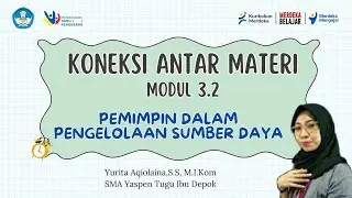 Koneksi Antar Materi | Modul 3.2 | Pemimpin Dalam Pengelolaan Sumber Daya