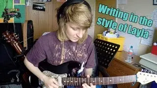 Writing Riffs : Layla Type Riff