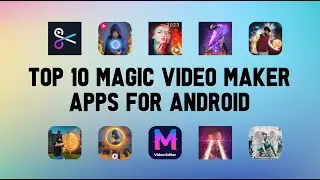 10 Best Magic Video Maker Apps For Android