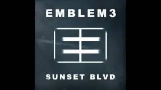 Emblem3 - Sunset Blvd [Official Audio]