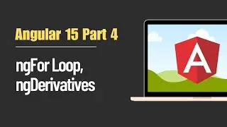 Angular 15 Part 4 | ngFor Loop Ng Derivatives | Tutorial 2023