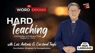 HARD TEACHING |  The Word Exposed with Cardinal Tagle (August 25, 2024) with SL