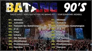 Tunog Kalye - Batang 90's - Dekada 90 Hits Songs, Best OPM playlist 2024