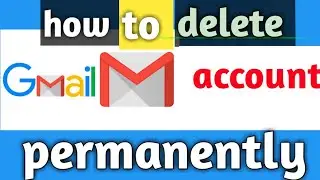 How to delete gmail account permanently.....