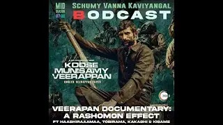 S07/08 MSS-02:-Veerapan Documentary: A Rashomon Effect ft.Haashiraamaa,Tobirama, Kakashi,Kisame.