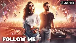 Follow Me - Sher Yar Qi | Electro House Music | Techno Song | Meditative Trance | Spiritual Dance
