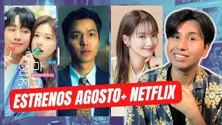 NUEVOS KDRAMAS AGOSTO + ESTRENOS NETFLIX + NETFLIX