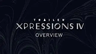 TRAILER XPRESSIONS 4 - OVERVIEW