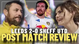 Jack and Tash Post Match Review | Leeds 2-0 Sheff Utd