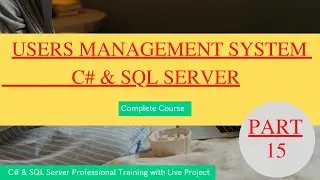 Users Management System with C# and SQL -15-Password Encryption - Encrypt and Save in SQL | C# MD5