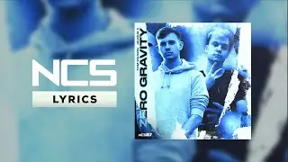 Tom Wilson - Zero Gravity (ft. Jauque X) [NCS Lyrics]