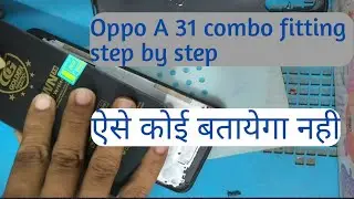 how to fitting OPPO A31 combo