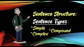 ESL - Sentence Structures: Simple, Compound and Complex