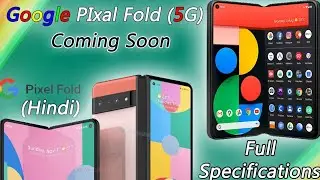 🔥Google pixel Fold 5G⚡ Full specifications in hindi