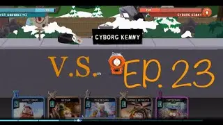 South Park:Phone Destroyer: EP. 23 VERSUS “Cyborg Kenny” The Sequel 