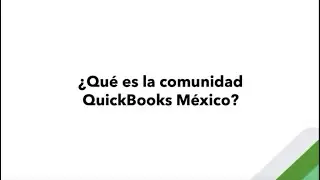 ¿Qué es la comunidad QuickBooks México?