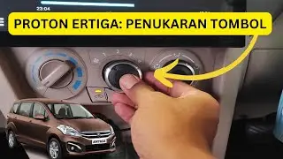 Penukaran Tombol pada cabin Aircond #proton #ertiga