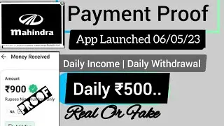 Mahindra New Earning App | 06/05/23 | Payment Proof | Daily ₹500 | Full Details 🔥