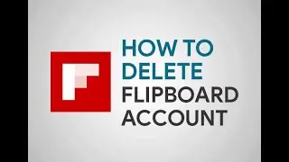 How to Delete Flipboard account