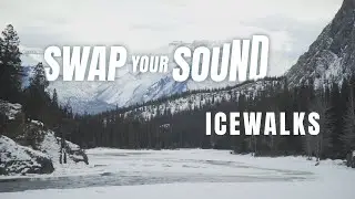 Swap Your Sound — Banff Icewalks