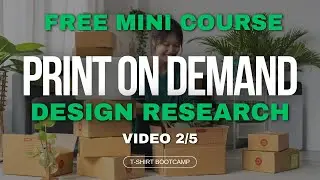 How To Do Print On Demand Product Research (T-Shirt Bootcamp Course Video)